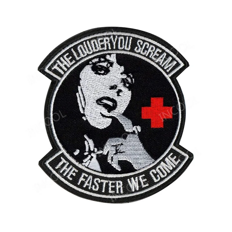 

Louder You Scream The Faster We Come Embroidery Patch Medic Tactical Military Morale Patches Emblem Appliques Embroidered Badges