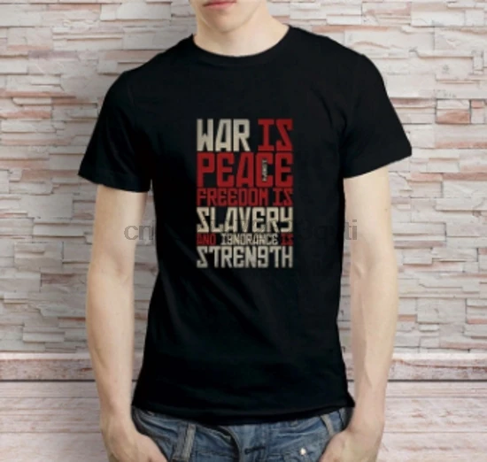 

WAR IS PEACE - FREEDOM IS SLAVERY - GEORGE ORWELL 1984 T-Shirt