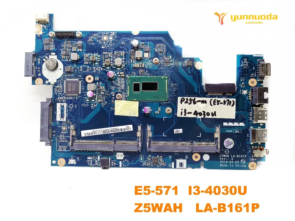 Оригинальный Для ACER E5 571 Материнская плата ноутбука I3 4030U Z5WAH LA B161P испытанное