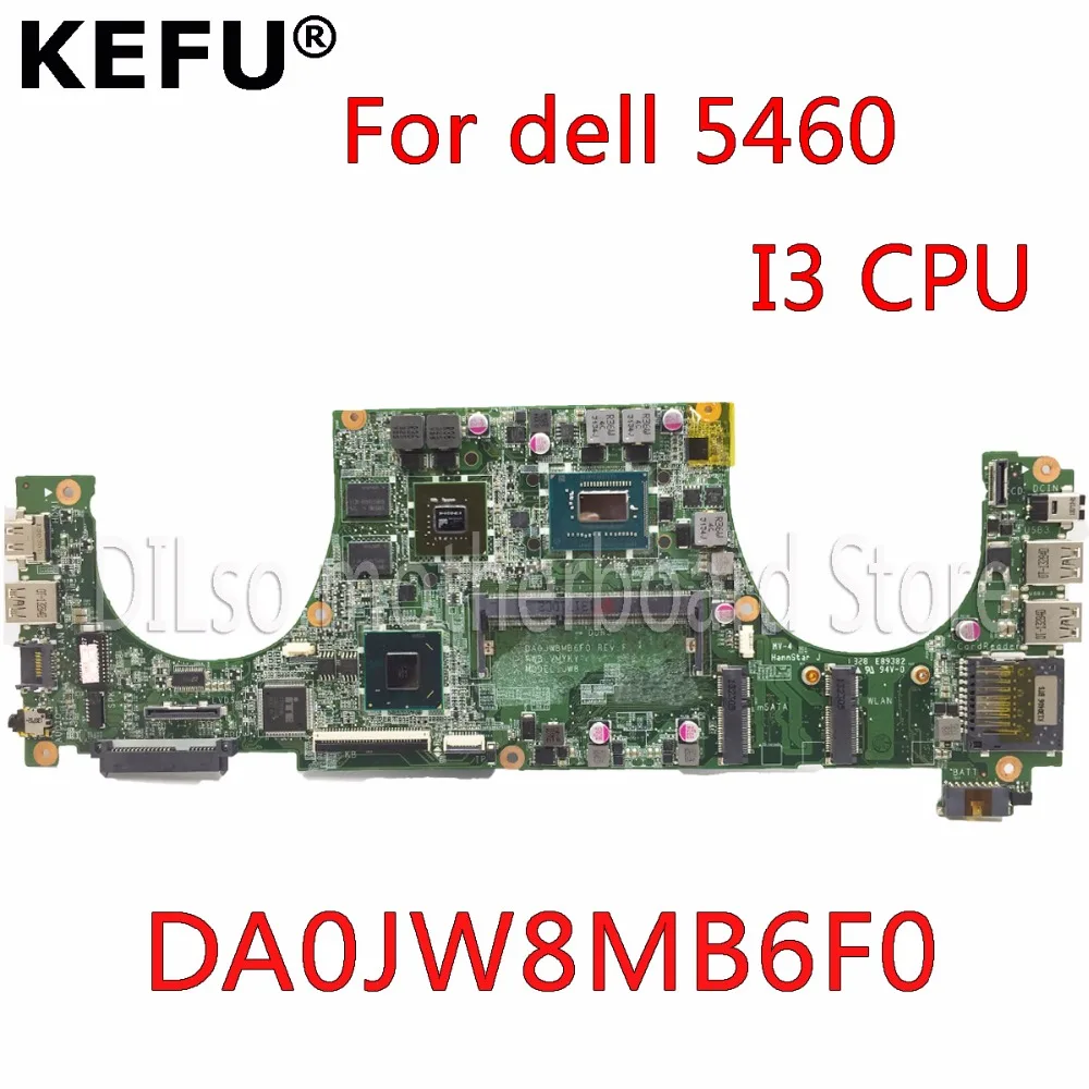KEFU DA0JW8MB6F0 материнская плата для ноутбука dell 5460 оригинальная I3 cpu tetsed notebook PM |