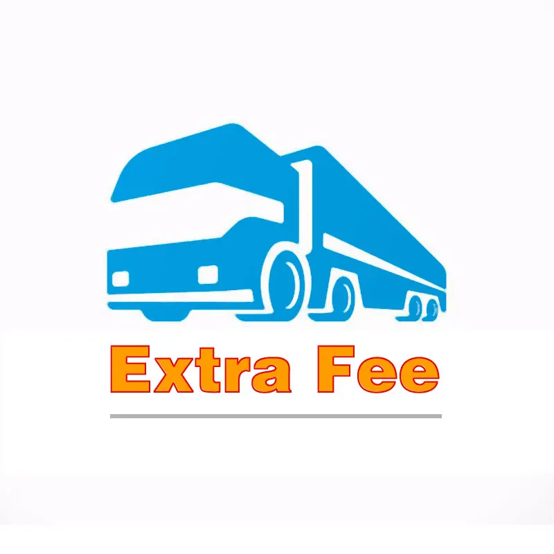 

Extra Fee Customized products / Freight / Service charge/ Resend / Other