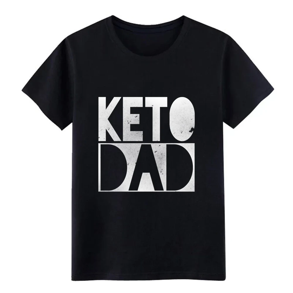 Keto Dad Ketogenic Tee Low Carb Diet Ketosis t shirt Design 100% cotton Crew Neck Letters Anti-Wrinkle Humor Trend shirt