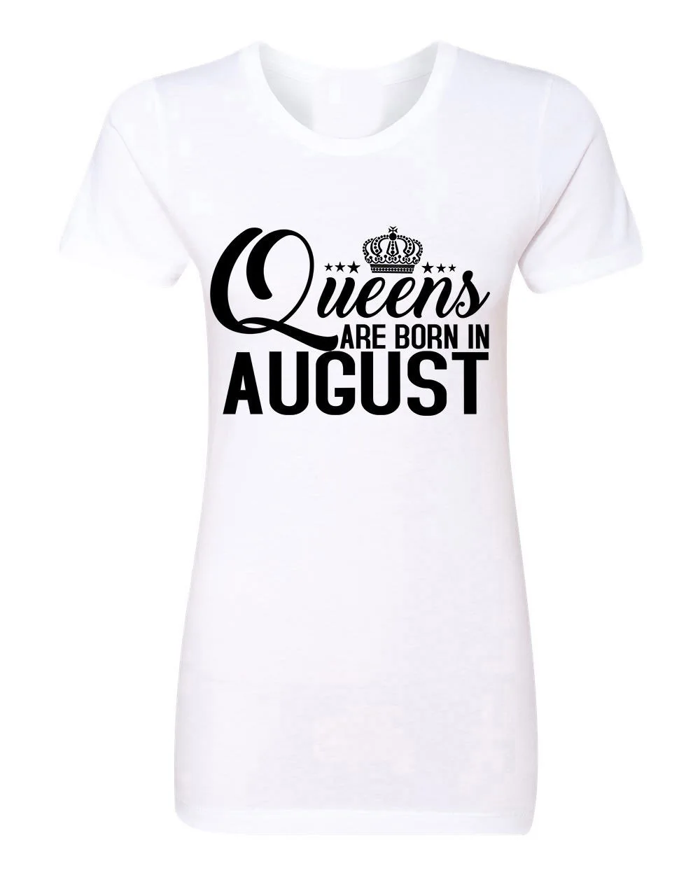 

Women 2019 Summer Round Neck Women's T Shirt Hip Hop Fitness Clothing Women T-Shirt Tops Queens Are Born In August Custom