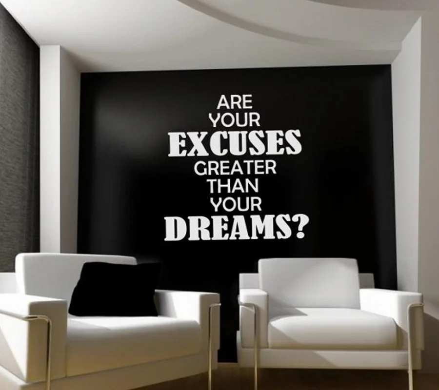 

Hot 'Are your excuses greater...' Motivational Quote Decals Wall Stickers