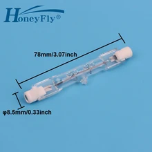 HoneyFly 1 шт 78 мм галогенные лампы 220 V/110 V 100 W 150 W 200 W 250 W R7S двухсторонняя нити прожекторы галогенные LampJ78 кварцевые трубки