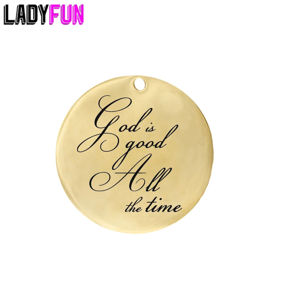 

Ladyfun Customizable Stainless Steel Bible Verse Charms God Is Good All The Time Charm Pendant 25mm 20pcs/lot