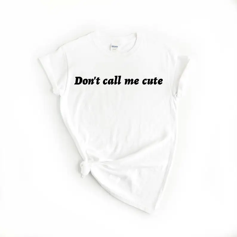 

Skuggnas New Arrival Don't Call Me Cute Women T-shirt Summer Tops & Tees Gift for Her Short Sleeve Fashion Tops Women's Clothing