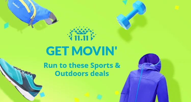 Get Movin' (Sports & Outdoors): Work hard. Play harder. Spend less. Run to these Sports & Outdoors deals. Up to 50% off! Only on 11.11!