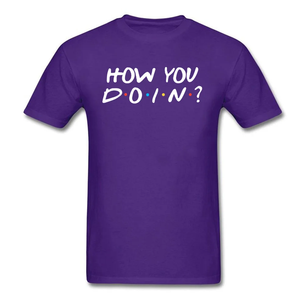 How-You-Doin Cotton Fabric T Shirt for Men Short Sleeve Funny Tops Shirt 2018 New VALENTINE DAY Crew Neck Top T-shirts Design How-You-Doin purple