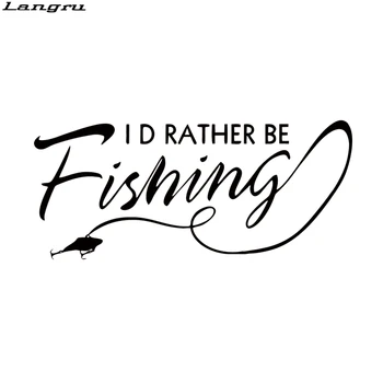 

Langru Creative Vinyl I'd Rather Be Fishing Decal Funny Car Styling Sticker Boat Bass Catfish Lake Salt Art Form Jdm