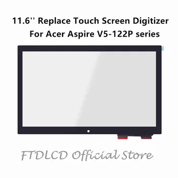 

FTDLCD 11.6'' Replace Touch Screen Digitizer Laptop Glass For Acer Aspire V5-122P series V5-122P-0681 V5-122P-0857 V5-122P-0816