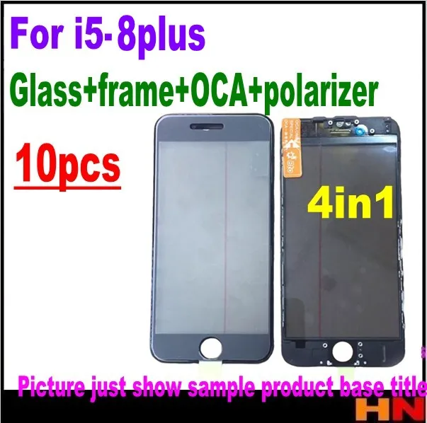 

10pcs Cold Press 4 in 1 Front Glass Lens with frame Polarizer OCA for iphone 8 8p plus 7 7plus 6 6s 5 5s Touch Panel Replacement