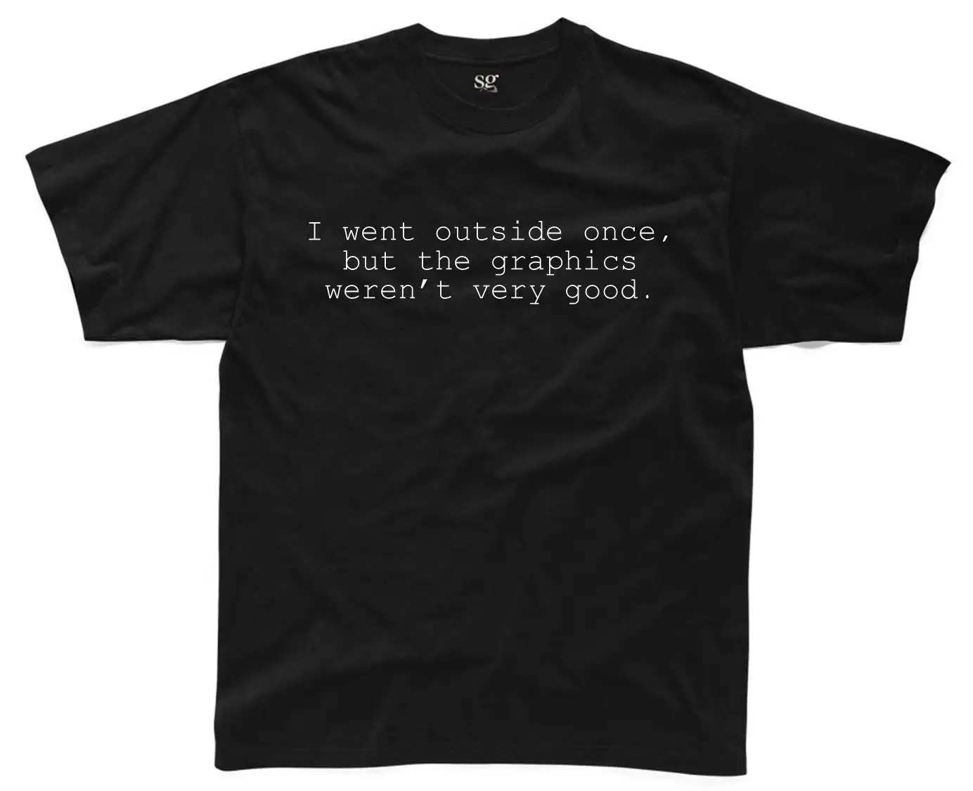 I WENT OUTSIDE ONCE Mens T Shirt S 3XL Black Funny Printed Joke Geek