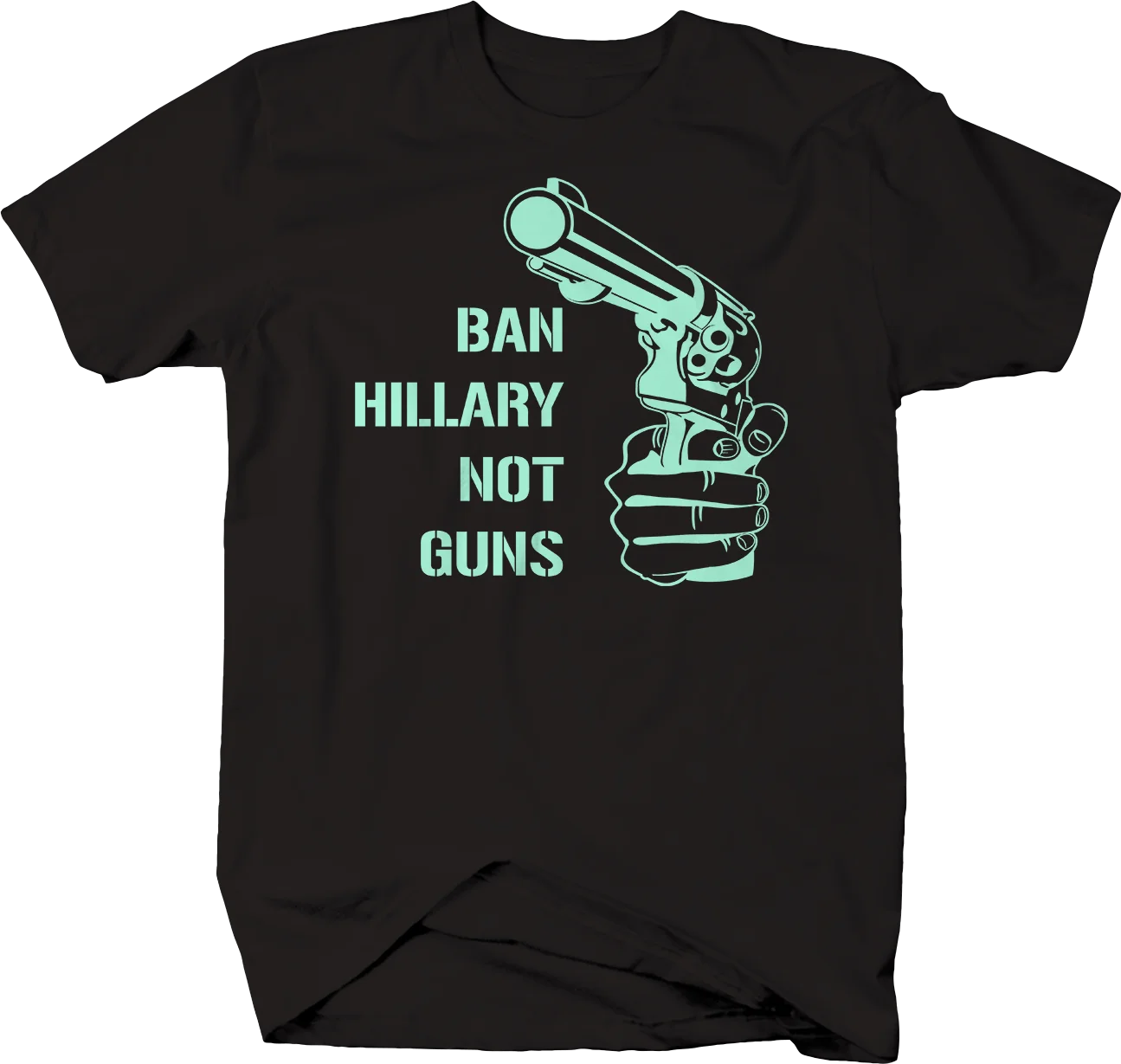 

Ban Hillary Not Guns Clinton T-Shirt Short Sleeve Top Tee Mens