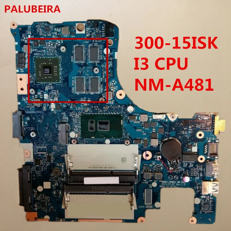 

PALUBEIRA BMWQ1 BMWQ2 NM-A481 For Lenovo IdeaPad 300-15ISK Laptop Motherboard WITH I3 CPU 100% tested fully work