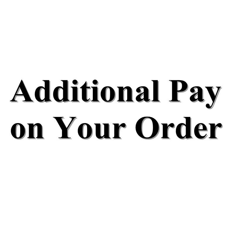 Additional Shipping Fee Extra Pay On Your Order Charge Additional