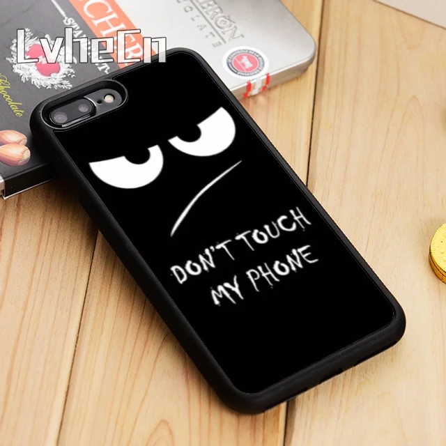 

LvheCn Don t Touch My phone Phone Case Cover For iPhone 5 5s SE 5C 6 6s 7 8 10 X Samsung Galaxy S5 S6 S7 edge S8 S9 plus note 8