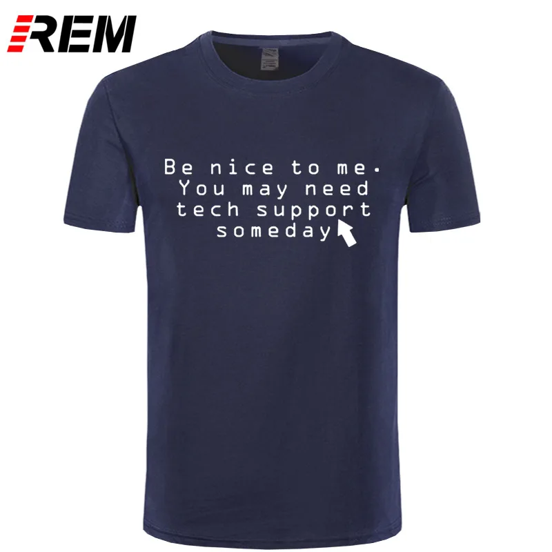 

REM Be Nice You May Need Tech Support Computer Programmer It Christmas Mens T Shirt Tshirt Men Cotton Short Sleeve T-shirt Top