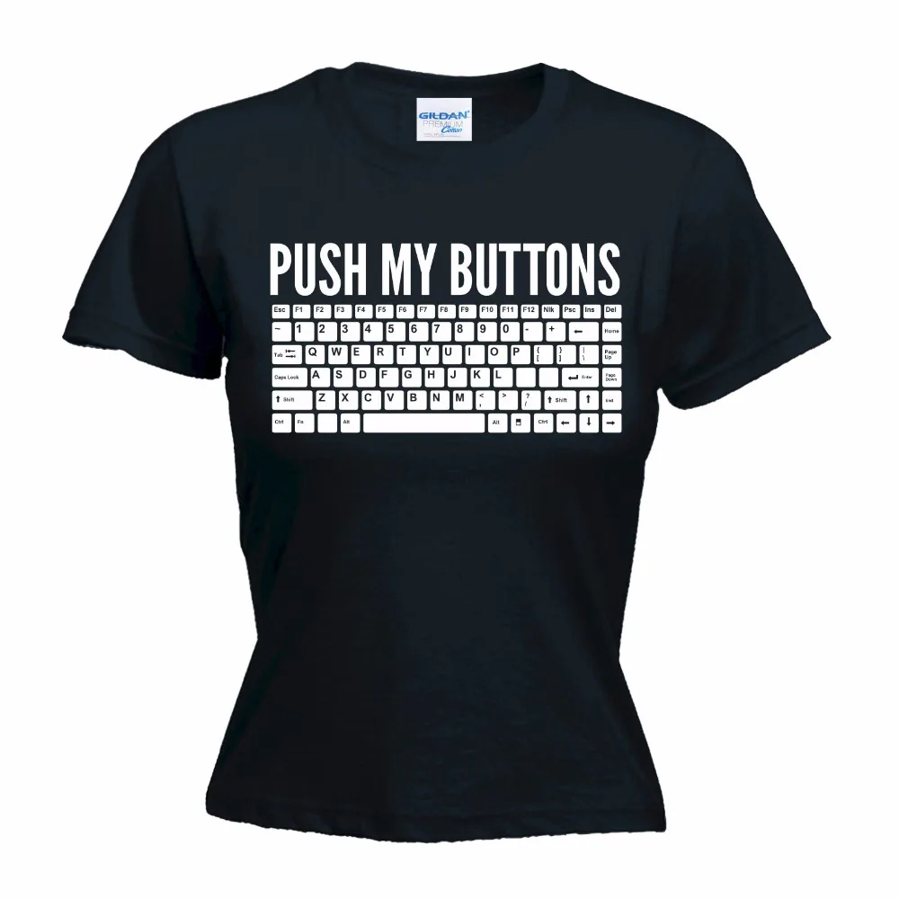 

T-Shirt 2019 Fashion Women Classic Tops Tee Shirts Push My Buttons Keyboard mothers day computer nerd geek fashion T shirt