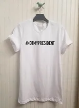 Não é o meu presidente moda lettering hashtag unisex camisa, anti-trump masculino camisa feminina de alta qualidade com frete grátis