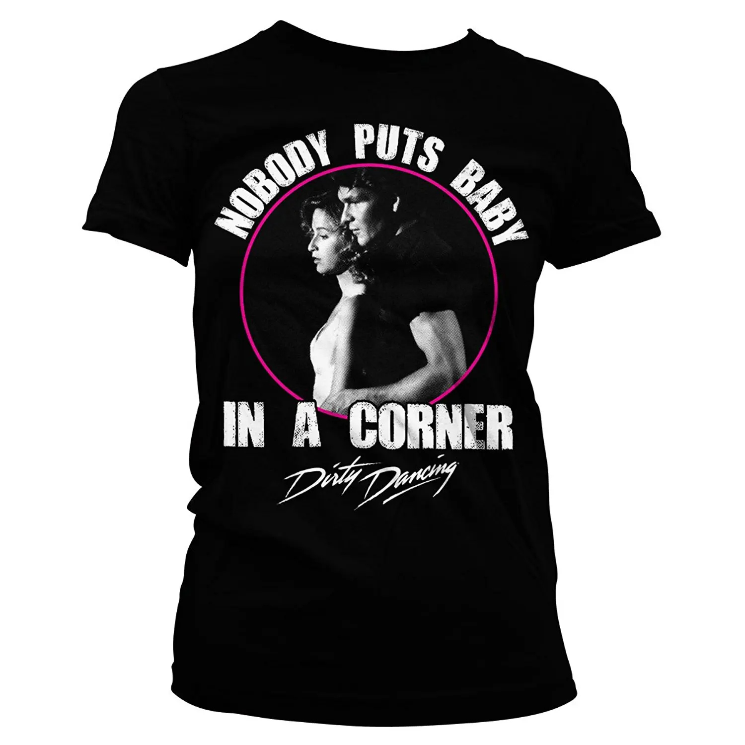 

Officially Licensed Dirty Dancing - Nobody Puts Baby In A Corner Women T-Shirt Female Fashion Cotton Hip Hop T Shirt