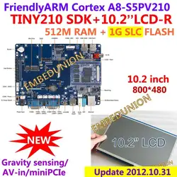 FriendlyARM S5PV210 Cortex A8, TINY210 SDK + 10,2 дюймов Сенсорный экран, 512 MRAM + 1 флеш-накопители, макетная плата, Android4.0