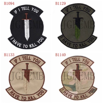 

If I Tell You I Have To Kill You Morale tactics Military Embroidery patch