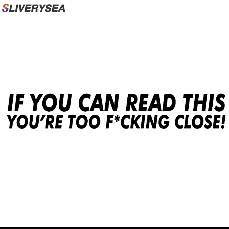 

IF YOU CAN READ THIS You're Too Close ! Funny Car Decal Bumper Stickers FOR VW Black / Sliver #B1423
