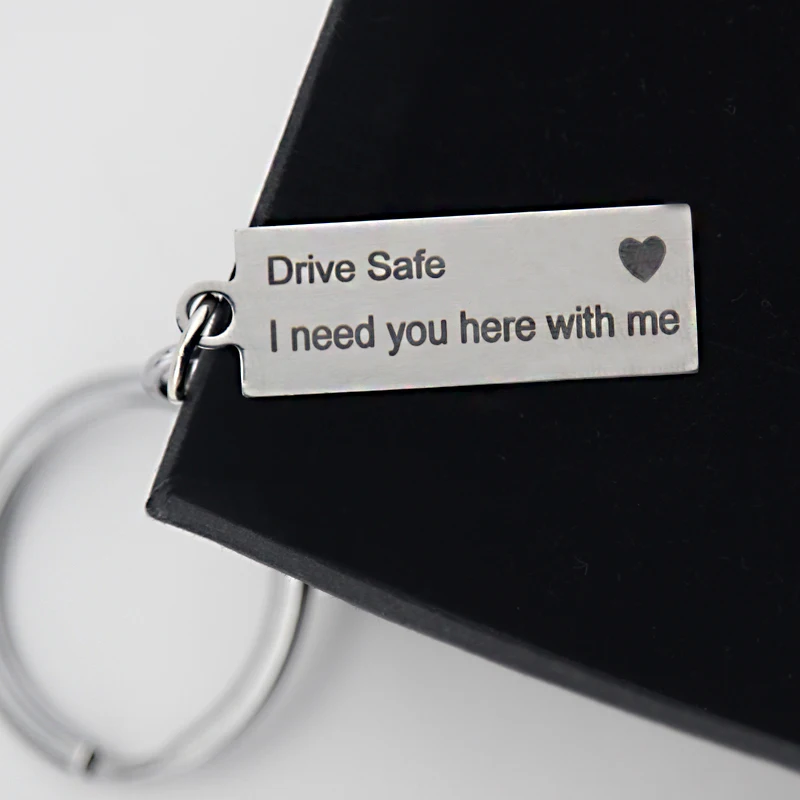 

Fashion Keyring Gifts Engraved Drive Safe I Need You Here With Me Keychain Stainless Steel Key Chain Boyfriend/Husband Jewelry