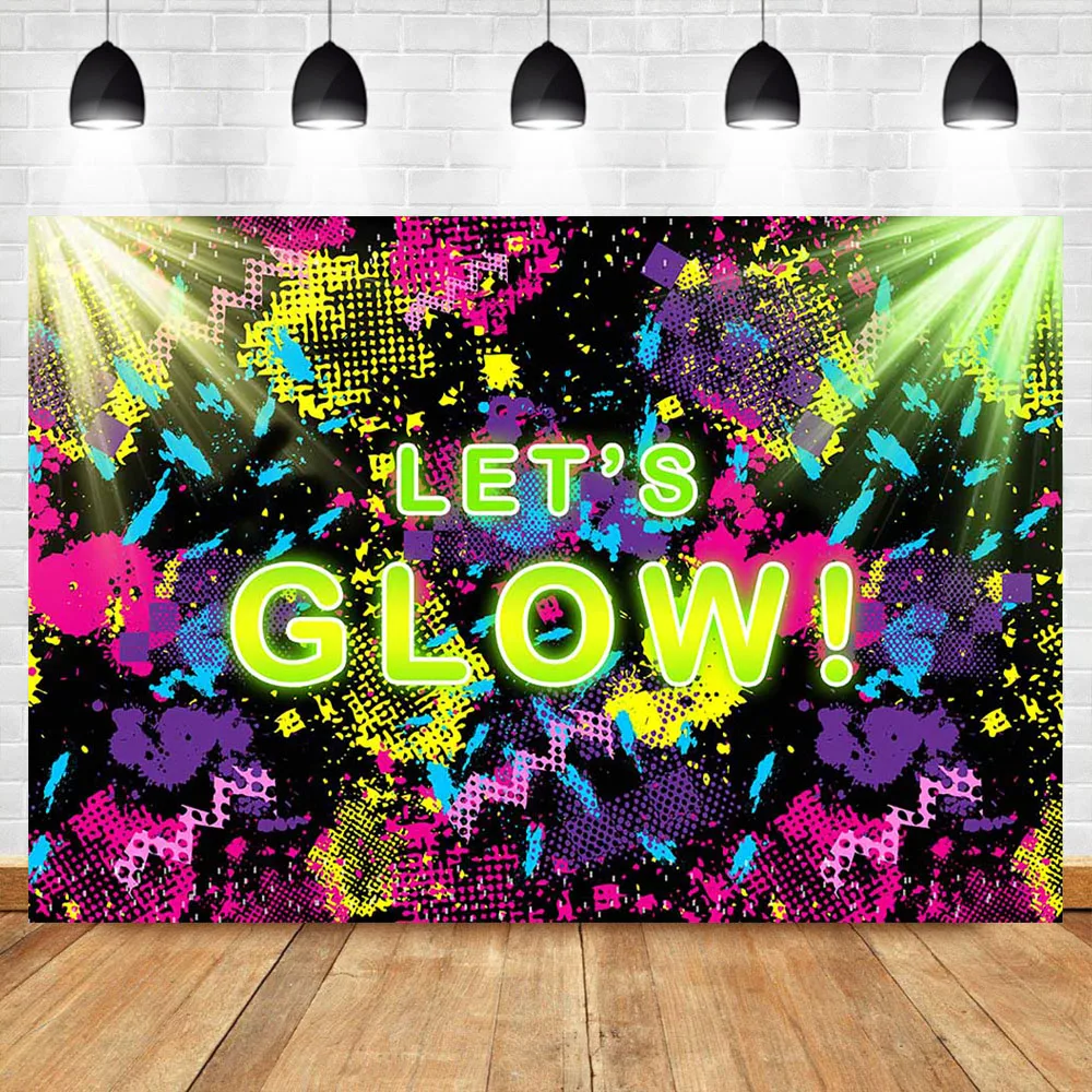 

Glow Neon Party Backdrop Let's Glow Splatter Photography Background Glowing Party Neon Party Supplies Background Decoration
