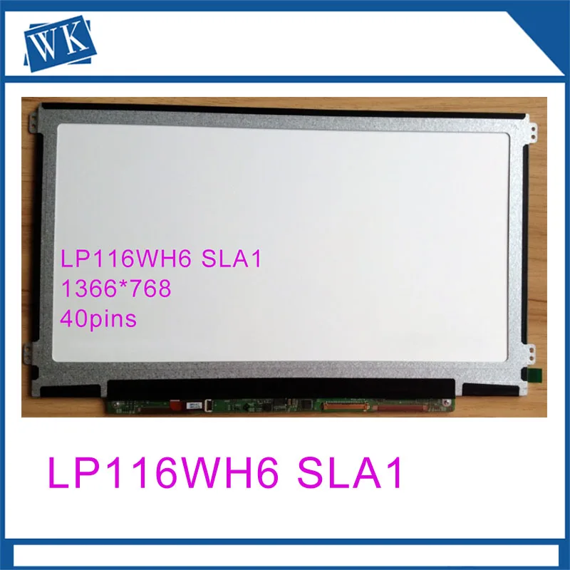 

100% test IPS LP116WH6 SLA1 LP116WH6 (SL)(A1) 11.6" WXGA HD LED Laptop Screen LCD Panel LEFT/RIGHT Screw Holes