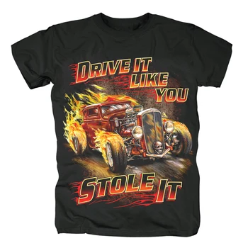 

Bloodhoof Hot Rod Classical Old Car Drive Like You Stole It T Shirt Short Sleeve Men's T Shirts Unisex Tops Tee Asian Size