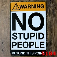 Предупреждение никаких тупых людей забавные жестяная вывеска винтажная вывеска Бар Кафе гараж настенный Декор Ретро Винтаж 20x30 см