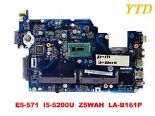 Original for ACER E5-571G laptop motherboard E5-571 I5-5200U Z5WAH LA-B161P tested good free shipping