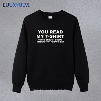 

You Read My men Unisex Funny Printed Slogan Joke sweatshirts Hipster hoodies Harajuku 2018 pullover Style New