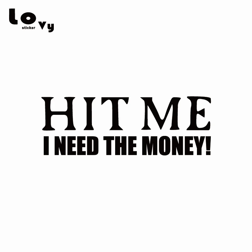 HIT ME I NEED THE MONEY Vinyl Car Sticker Funny Text Car Decal for Car