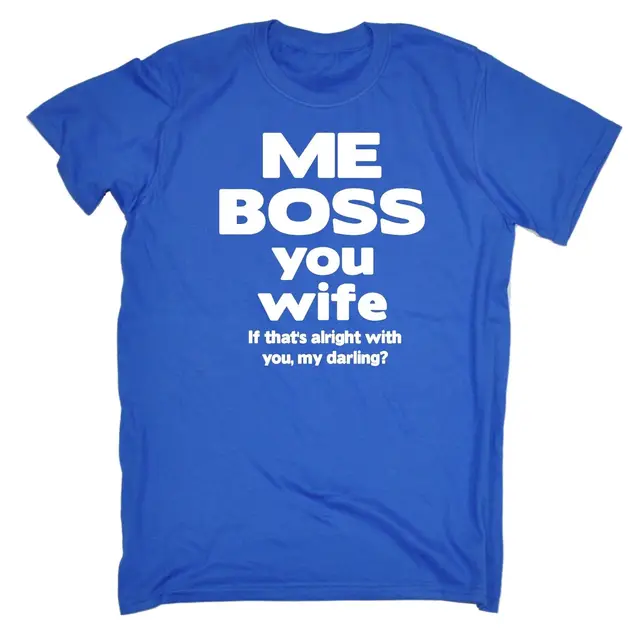 Me Boss You Wife T Shirt Husband Married Marriage Funny Present Gift Me Boss You Wife T Shirt Husband Married Marriage Funny Present Gift Birthday Harajuku