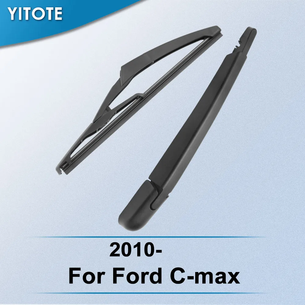 YITOTE задний стеклоочиститель и руки для Ford C-max 2010 2011 2012 2013