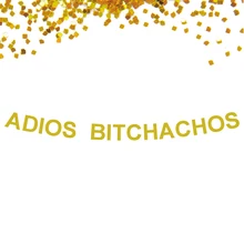1 комплект Блестящий Золотой Забавный баннер Adios Bitchachos баннер для на выпускной до свидания вечерние фон декоративная растяжка