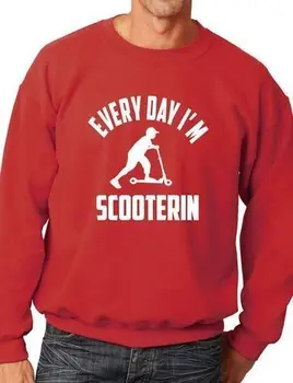 

Everyday I'm Scooterin Scooter Funny Sweatshirt Jumper More Size and Color-E204