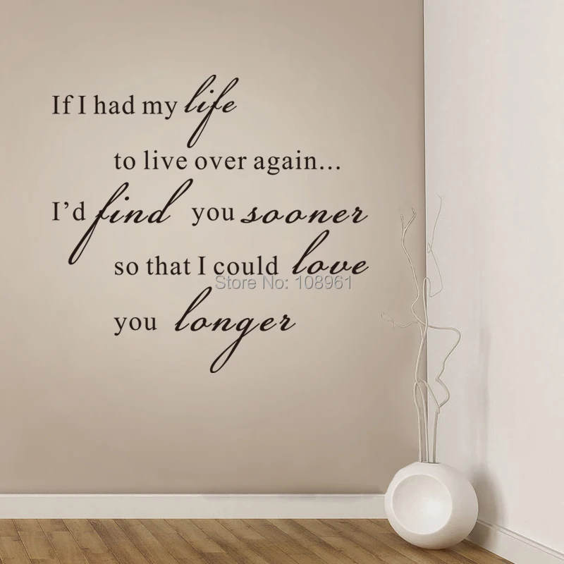 If I Had My Life To Live Over Again I d Find You Vinyl Wall Decals if-i-had-my-life-to-live-over-again-i-d-find-you-vinyl-wall-decals