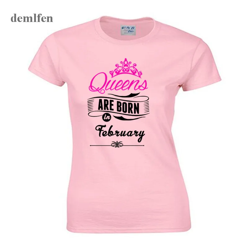 Queen Are Born In February T Shirt Women Fashion Short Sleeved Cotton T Shirt Funny Girl T Shirt Shirt Birthday Gift Tops Tees Top Tees Queen Fashionfashion Tees Aliexpress