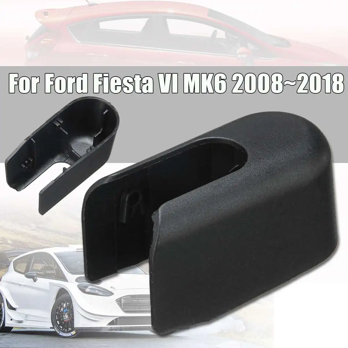 

1pcs Car Rear Windscreen Wiper Arm Cap Black Rear Wiper Washer Arm Cover Cap for Ford for Fiesta VI MK6 2008-2018 Hatchback