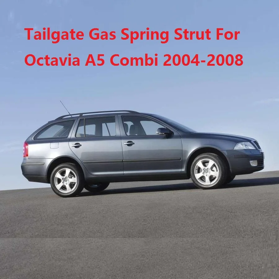 2 шт. для Skoda Octavia A5 MK2 Combi 2004 2005 2006 2007 2008 автомобиль-Стайлинг багажника загрузки Распорки подъемники газовая пружина