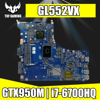 

Exchange ! Laptop motherboard for ASUS ROG GL552VW GL552VL GL552VX GL552V ZX50V mainboard rev2.1 I7-6700HQ GTX950M