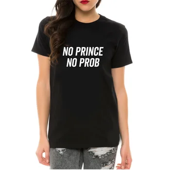 

ONSEME No Prince No Prob Funny Letter Printed Oversized T Shirt Women Friends tshirt kawaii modis clothes female T-shirt Q-69