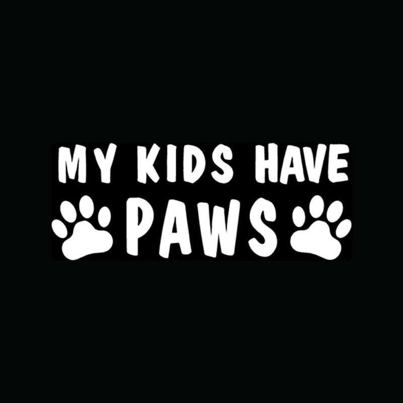

My children have dog Label window legged cat Pets Are Family Car For Truck Laptop Decal