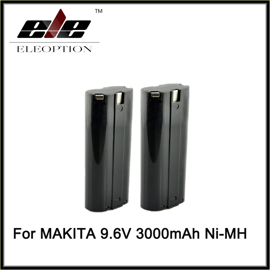 Eleoption 2 x 3.0AH палка стиль 9,6 в 9,6 вольт Ni-MH 9000 батарея для MAKITA беспроводные инструменты