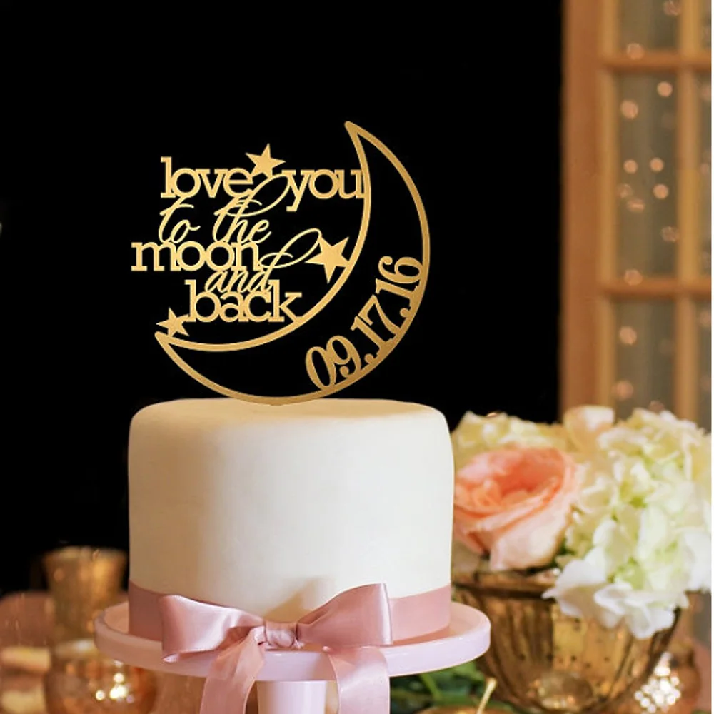 

Personalized Wedding Moon Cake Topper Love You to the Moon and Back Cake Topper with date Custom Acrylic Wooden Gold Cake Topper