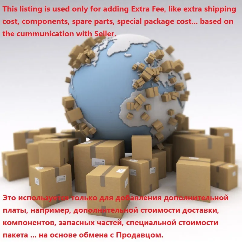 

Extra Fee for Buyer to add shipping cost, Spare Parts, Components, Special Package Cost...